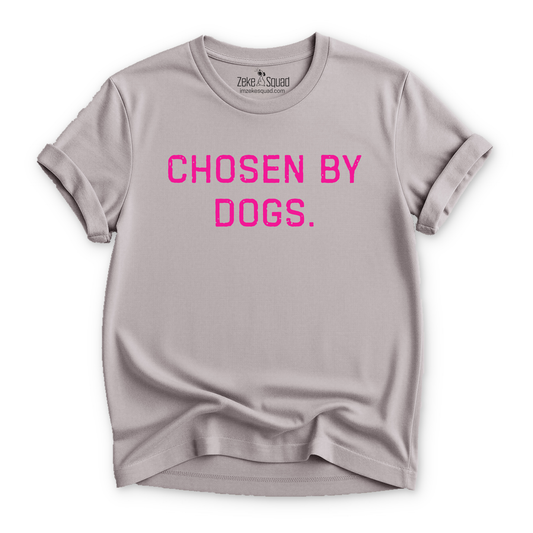 Chosen by Dogs T-shirt - Zeke Squad