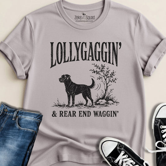 Lollygaggin' & Rear End Waggin' T-shirt - Zeke Squad