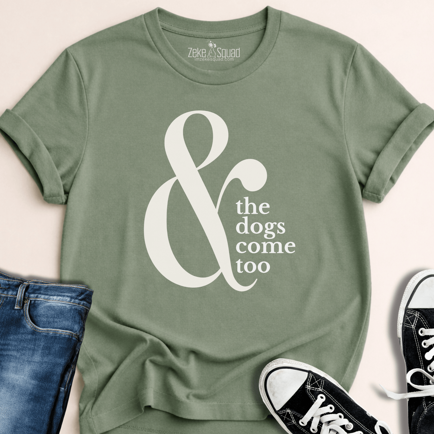 & the Dogs Come Too T-shirt - Zeke Squad