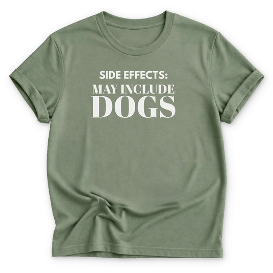 Side effects: may include dogs T-shirt - Zeke Squad