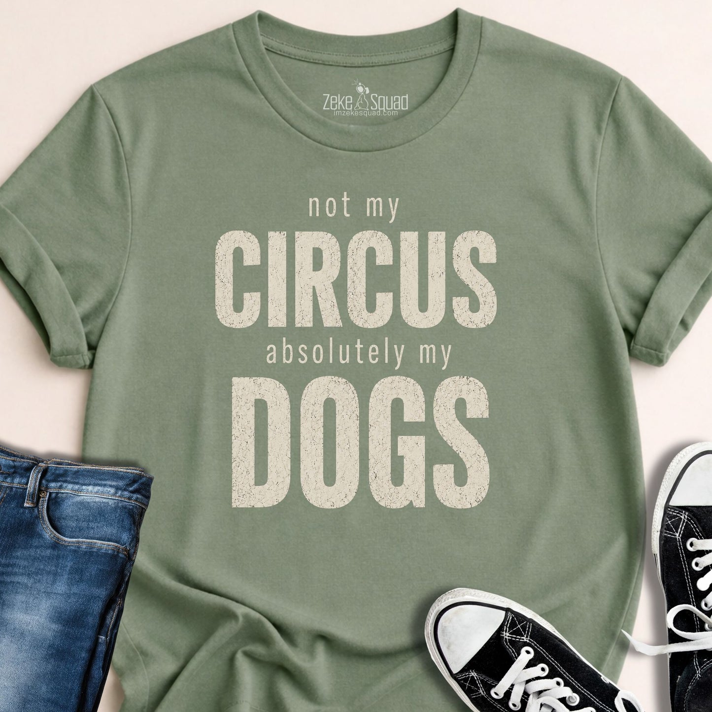 Not My Circus. Absolutely My Dogs. T-shirt