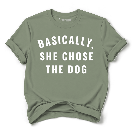 She Chose Dog T-shirt - Zeke Squad