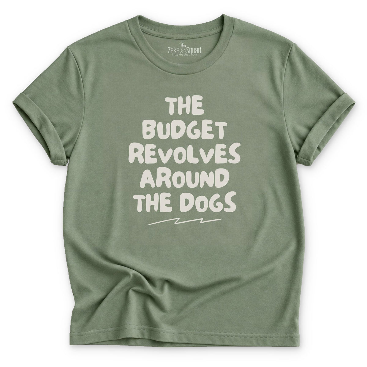 The Budget Revolves Around...T-shirt - Zeke Squad