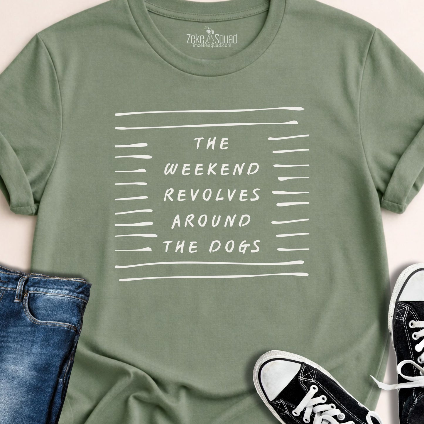 The Weekend Revolves Around...T-shirt - Zeke Squad