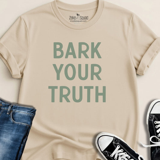 Bark Your Truth T-shirt - Zeke Squad