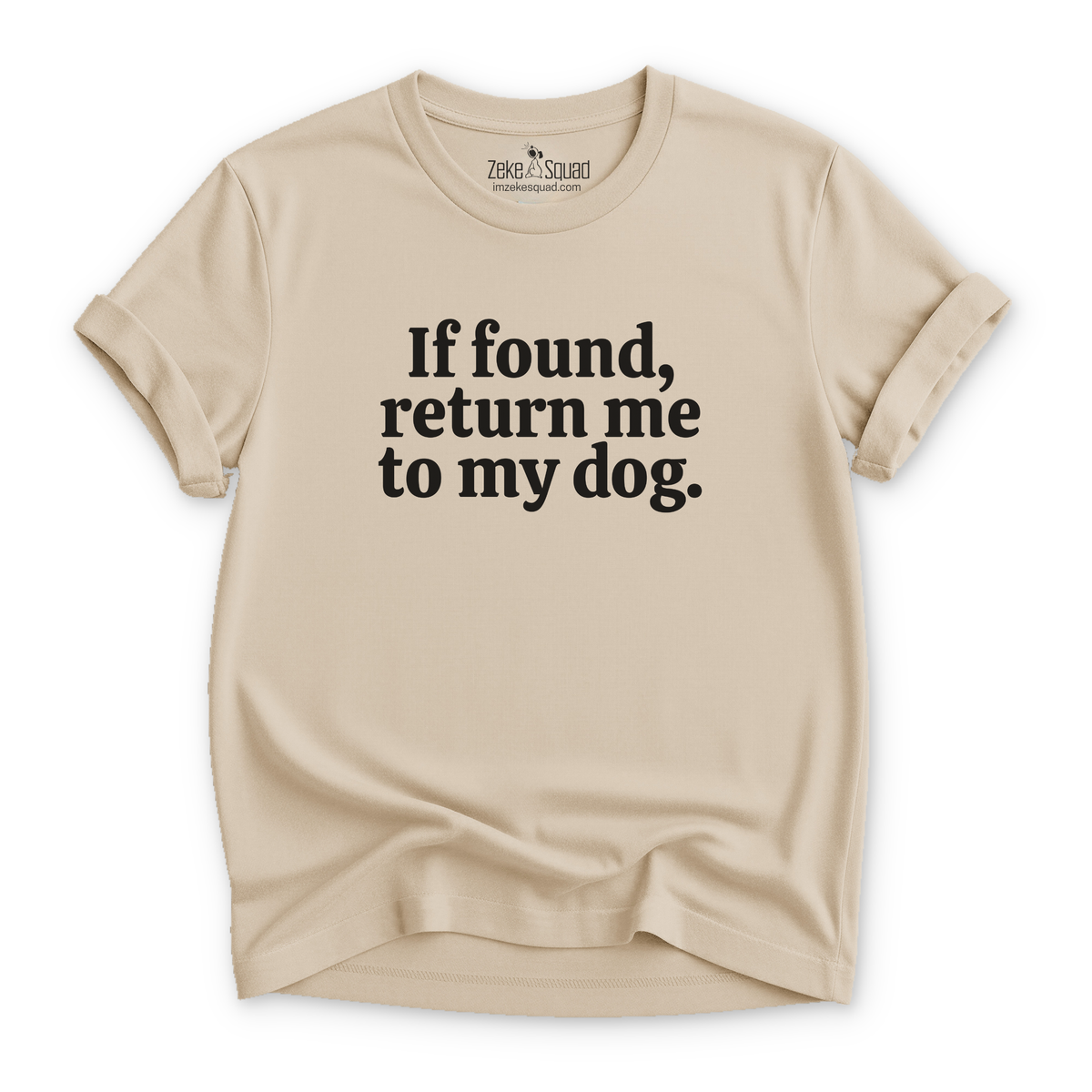If Found, Return Me to My Dog T-shirt - Zeke Squad