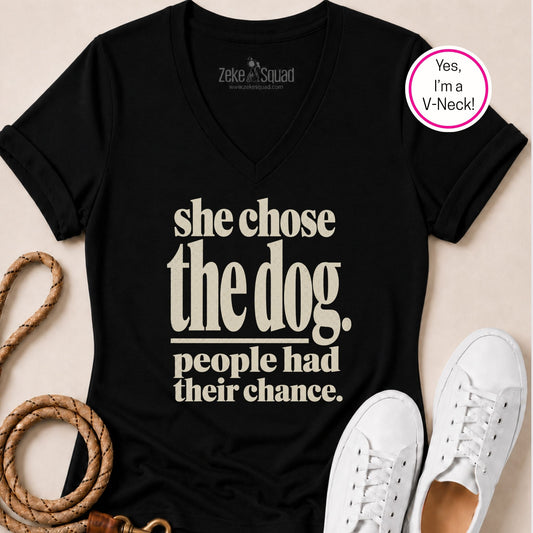 She Chose the Dog. People Had Their Chance Women's V-neck