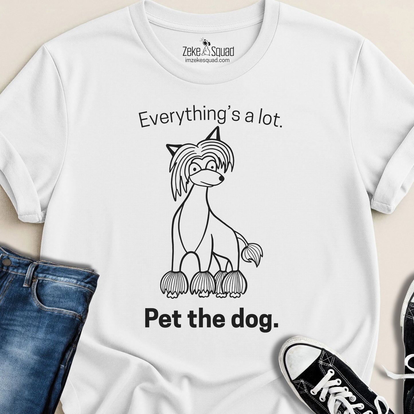 Everything's a lot. Pet the dog. T-shirt - Zeke Squad