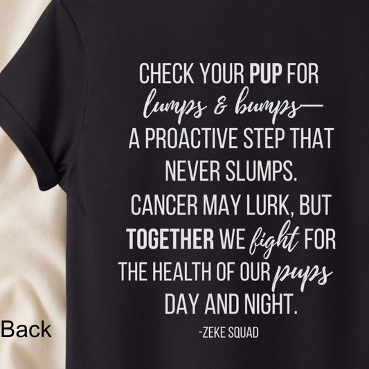 Check Your Pup for Lumps and Bumps Canine Cancer Awareness T-shirt - Zeke Squad