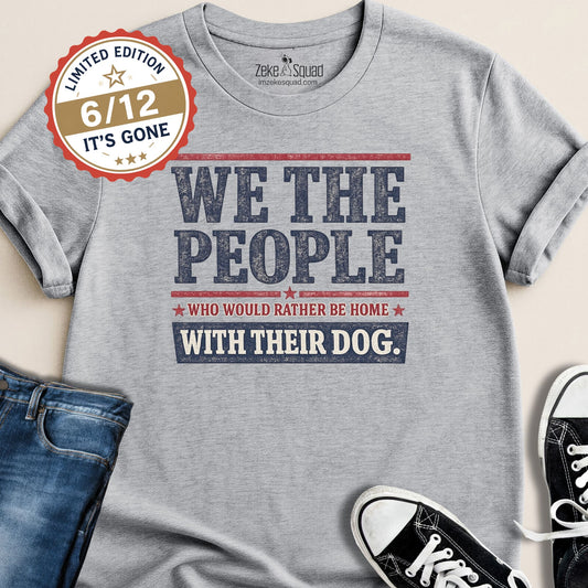 We the People Who'd Rather... T-shirt