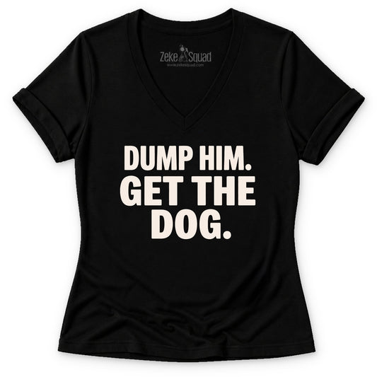 Dump Him Women's V-neck - Zeke Squad