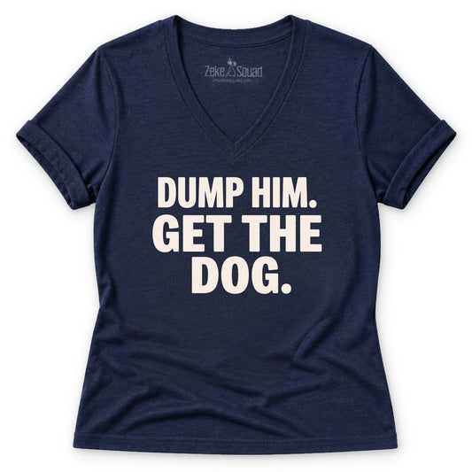 Dump Him Women's V-neck - Zeke Squad