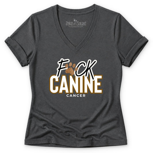 F*ck Canine Cancer Women's V-neck - Zeke Squad