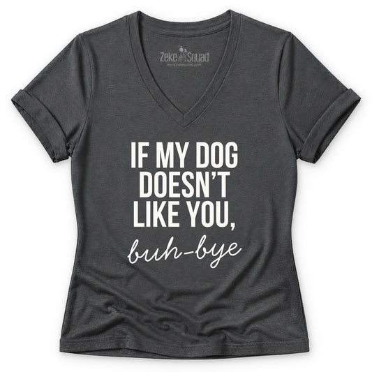 If My Dog Women's V-neck - Zeke Squad