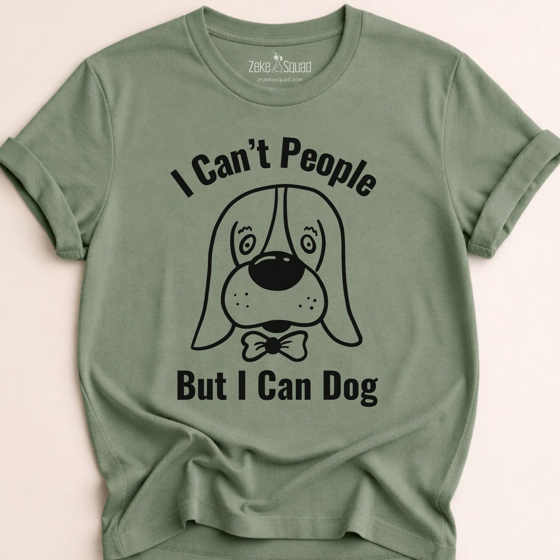 I Can't People But I Can Dog 2.0 T-shirt - Zeke Squad