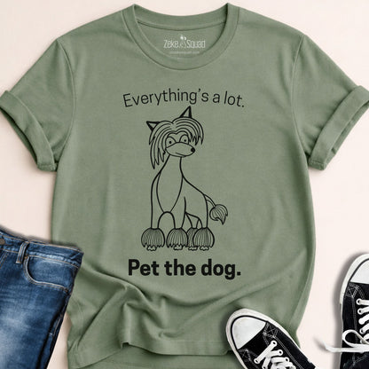 Everything's a lot. Pet the dog. T-shirt - Zeke Squad