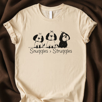 Snuggles > Struggles T-Shirt | Comfort Dog Lover Tee – Zeke Squad - Zeke Squad