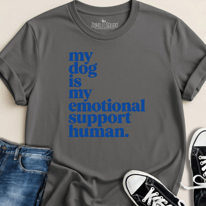 My Dog is My Emotional...T-shirt - Zeke Squad