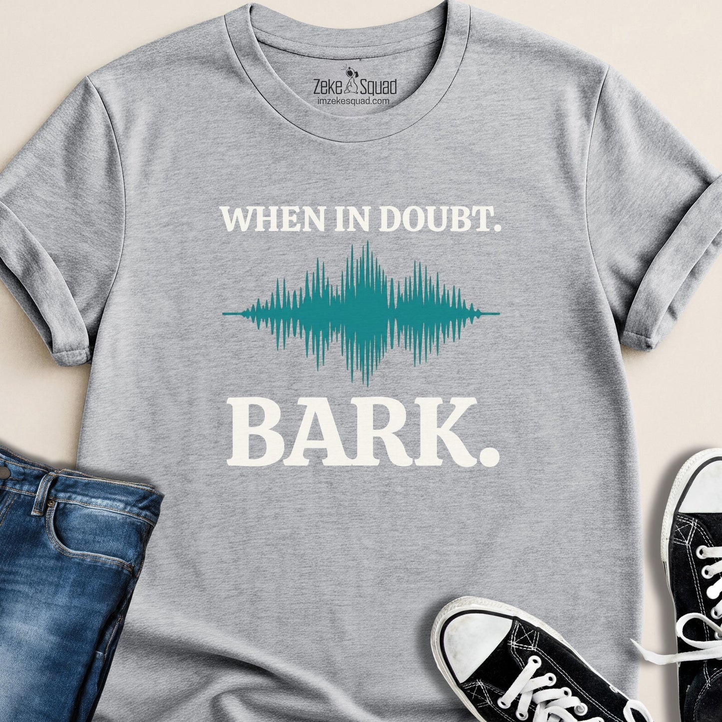 When in Doubt. Bark. T-shirt - Zeke Squad