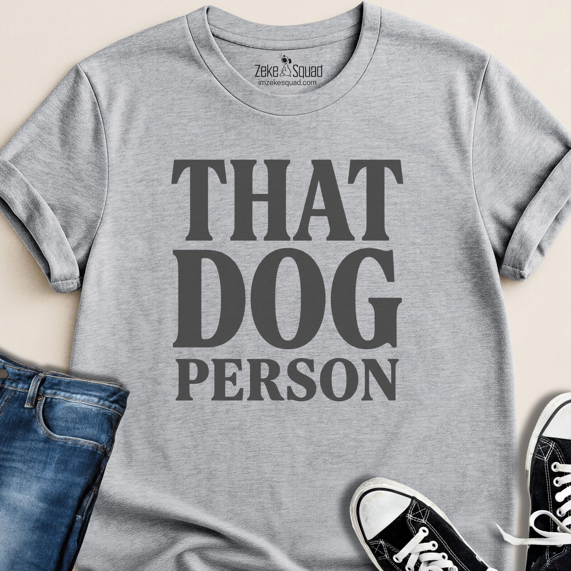 That Dog Person T-shirt - Zeke Squad