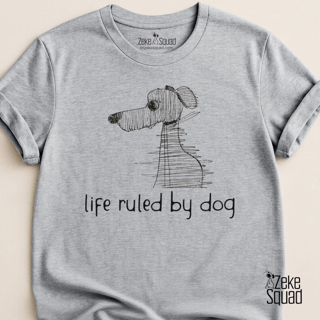 Life Ruled by Dog T-shirt - Zeke Squad