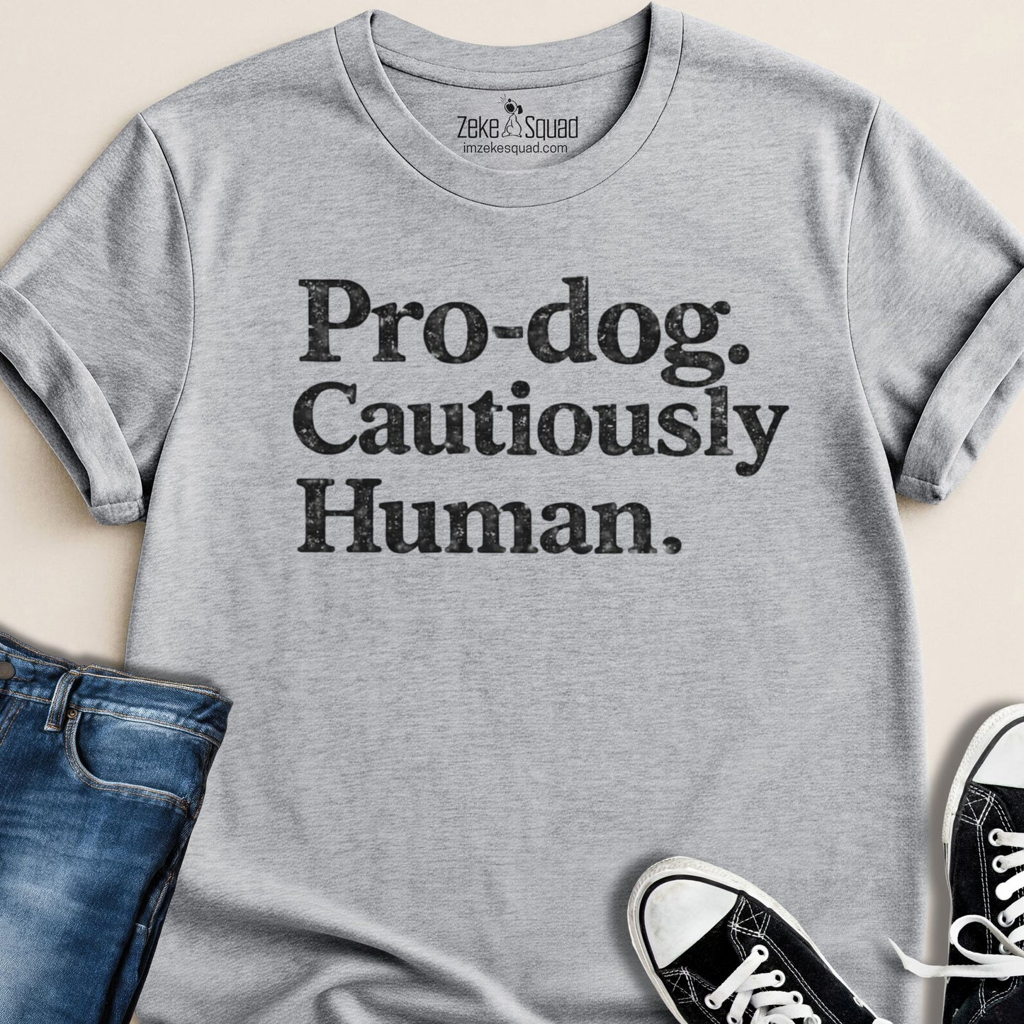 Pro-dog. Cautiously Human. T-shirt