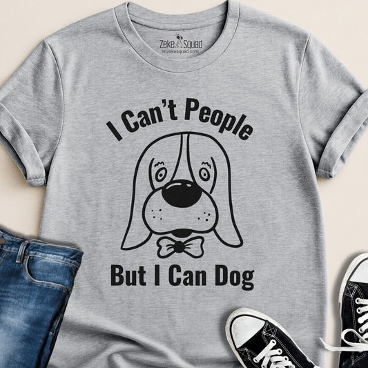 I Can't People But I Can Dog 2.0 T-shirt - Zeke Squad