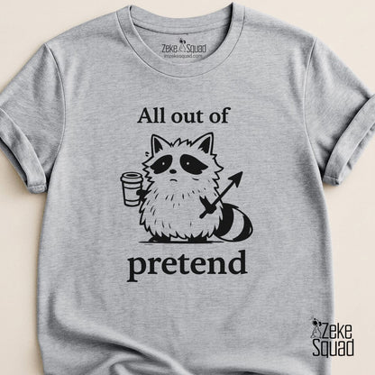 All Out of Pretend T-shirt - Zeke Squad