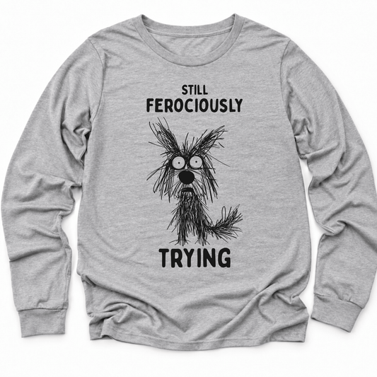 Still Trying Long Sleeve T-shirt - Zeke Squad
