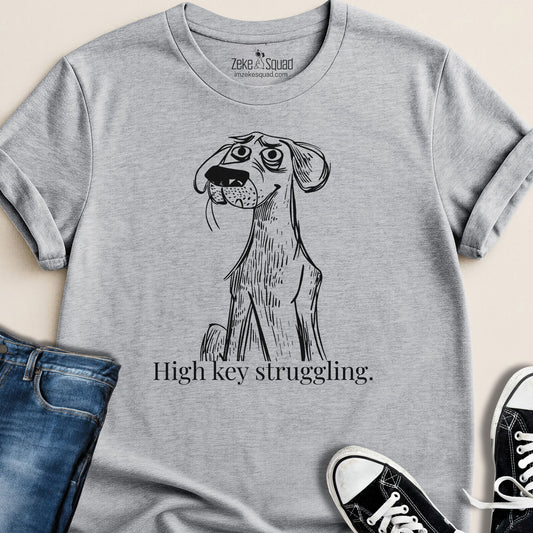 High Key Struggling T-shirt - Zeke Squad