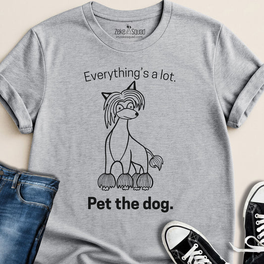 Everything's a lot. Pet the dog. T-shirt - Zeke Squad