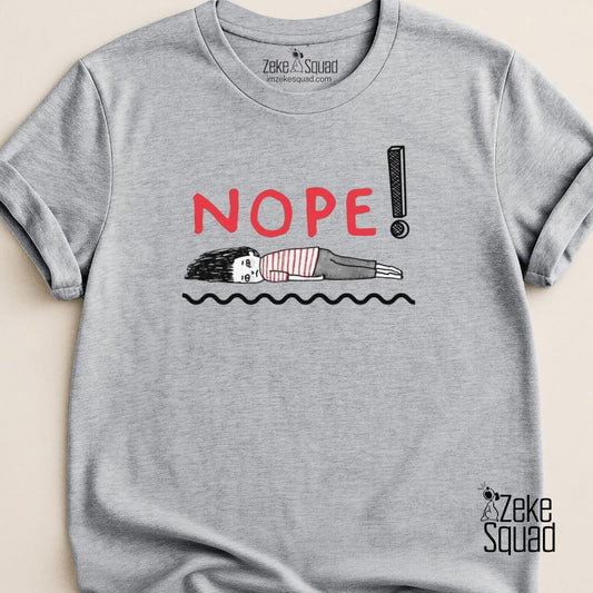 Nope. Burnout Mood Graphic T-shirt - Zeke Squad