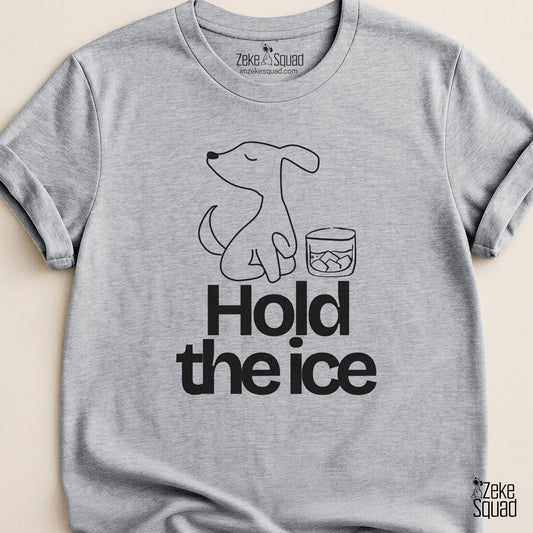 Hold the Ice T-shirt - Zeke Squad