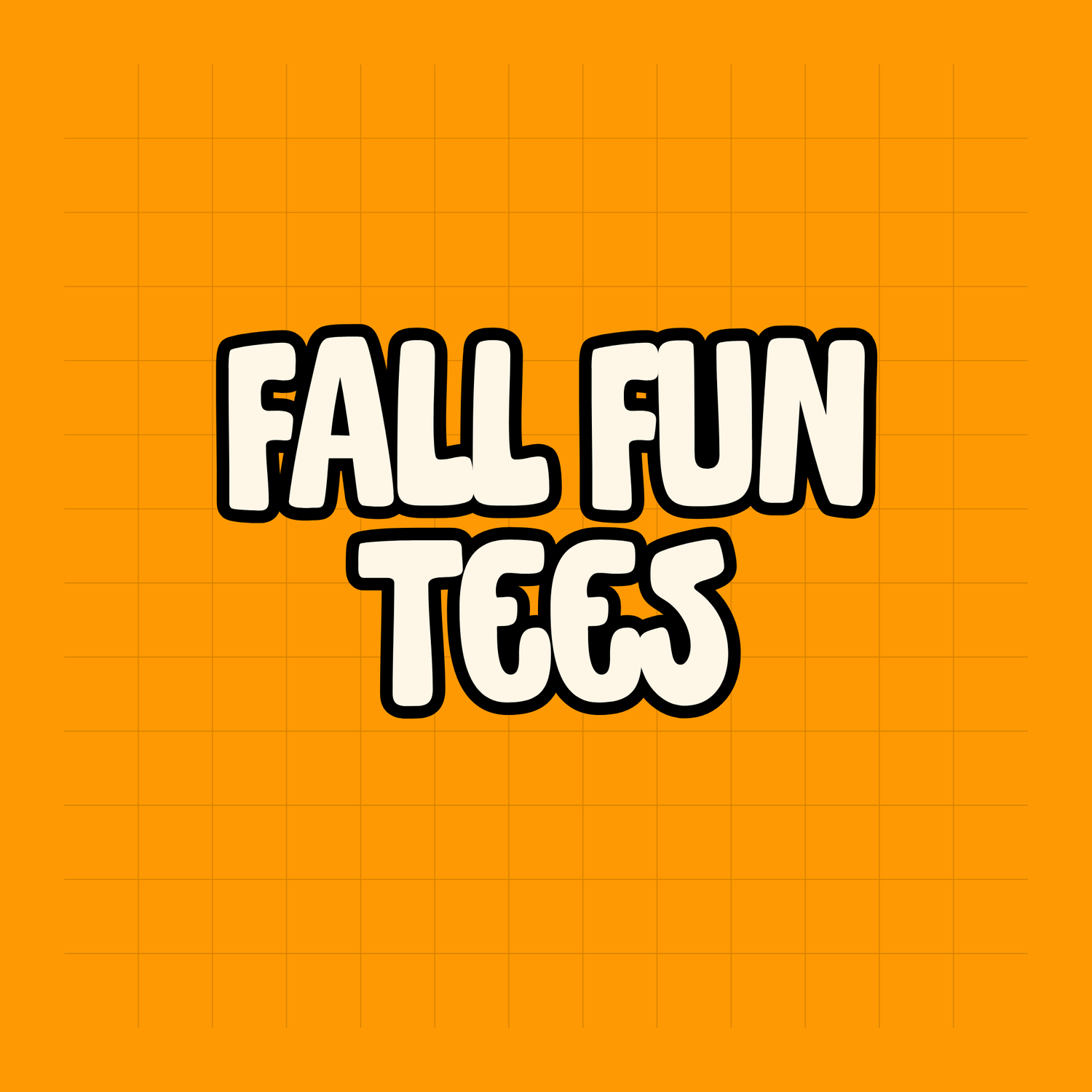 Text 'FALL FUN TEES' on an orange grid background