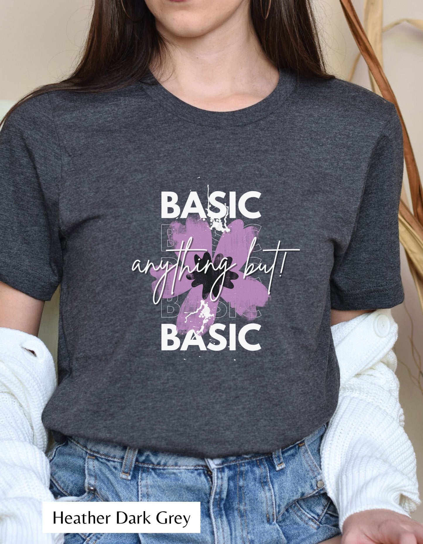 Basic, Anything But | Unisex Graphic T-shirt