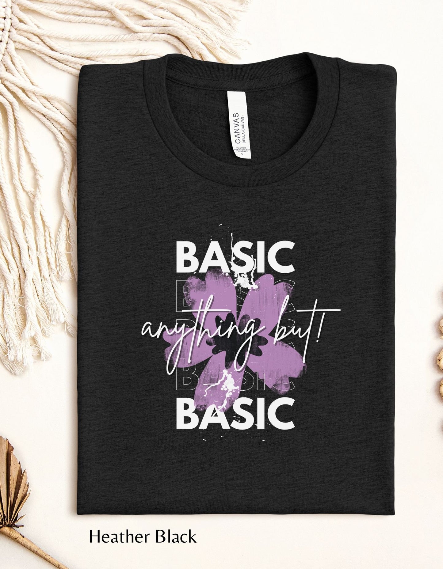 Basic, Anything But | Unisex Graphic T-shirt
