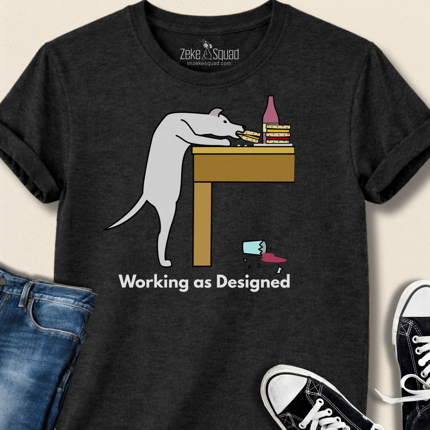 Working as Designed T-Shirt | Funny Dog Lover T-Shirt - Zeke Squad