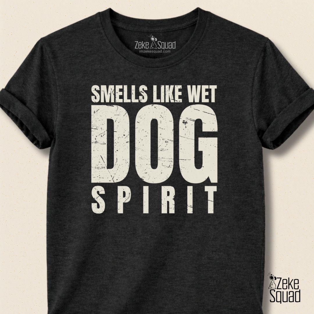 Smells Like Wet Dog Spirit T-shirt - Zeke Squad