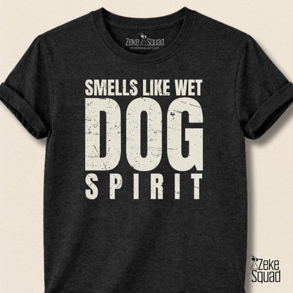 Smells Like Wet Dog Spirit T-shirt - Zeke Squad