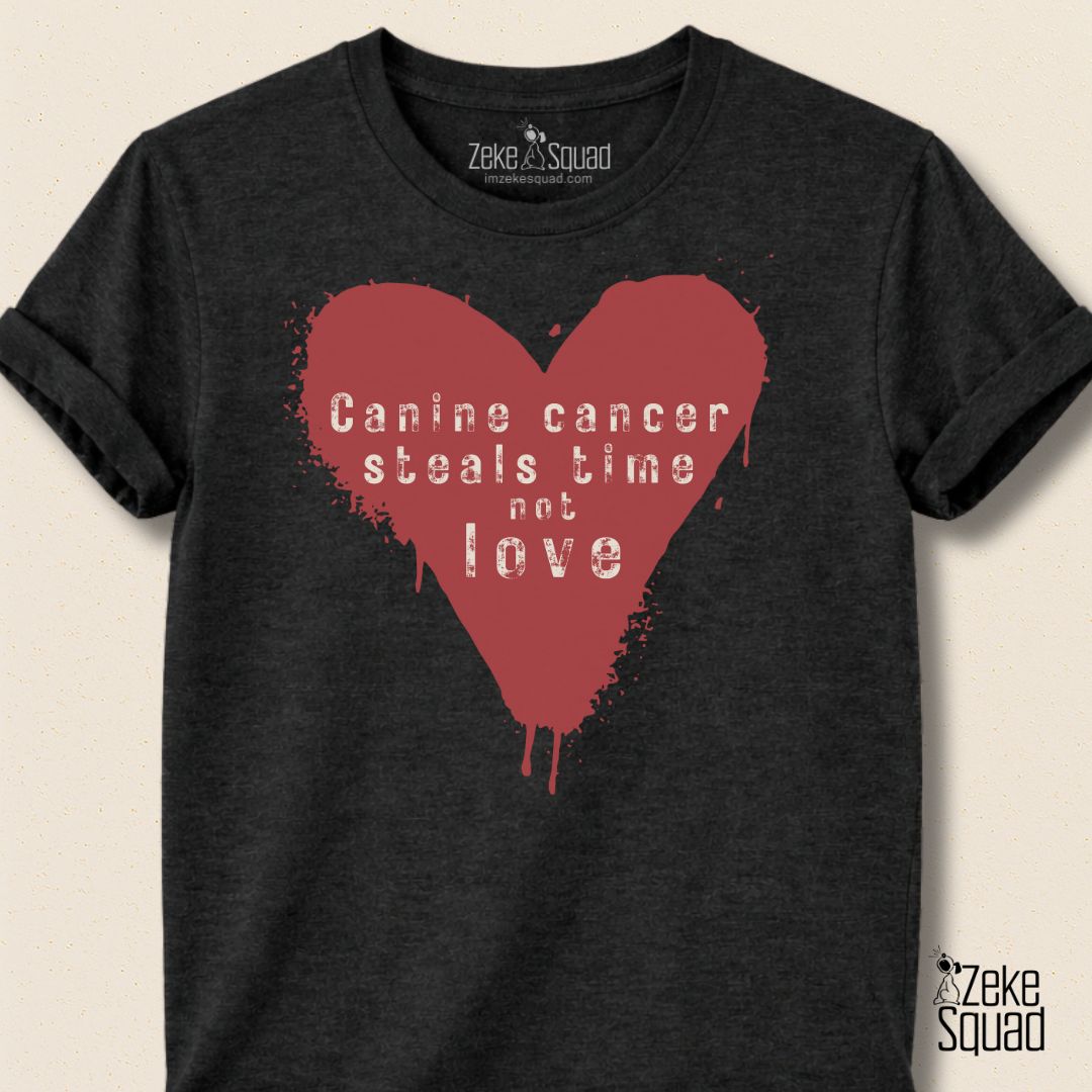 Canine Cancer Steals Time Not Love T-shirt Canine Cancer Awareness - Zeke Squad