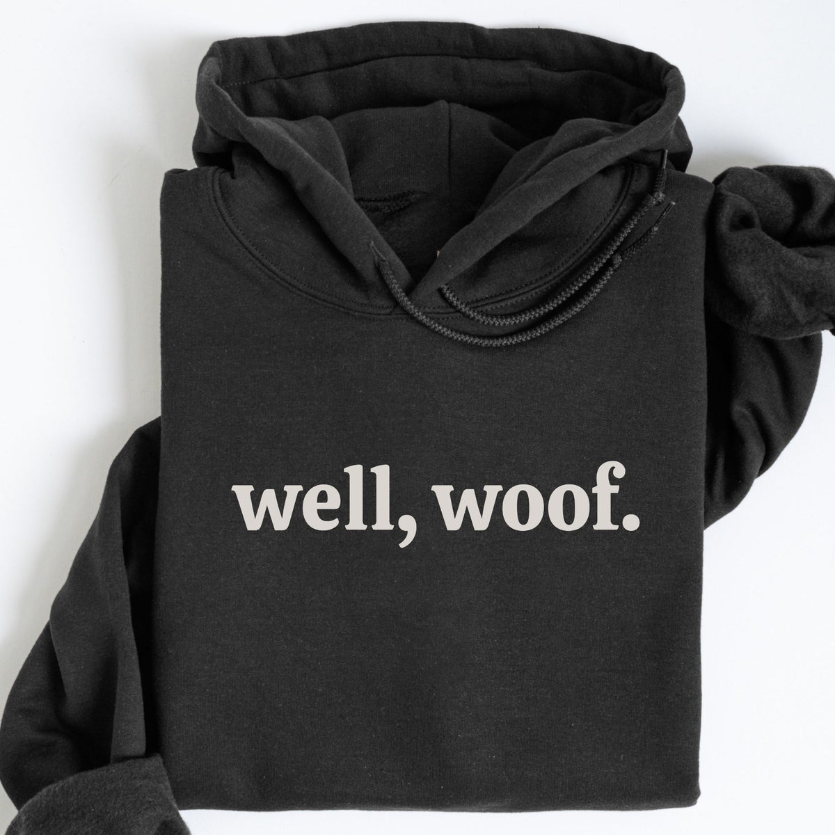 Well, Woof Hoodie
