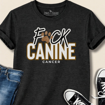 F*ck Canine Cancer T-shirt - Zeke Squad