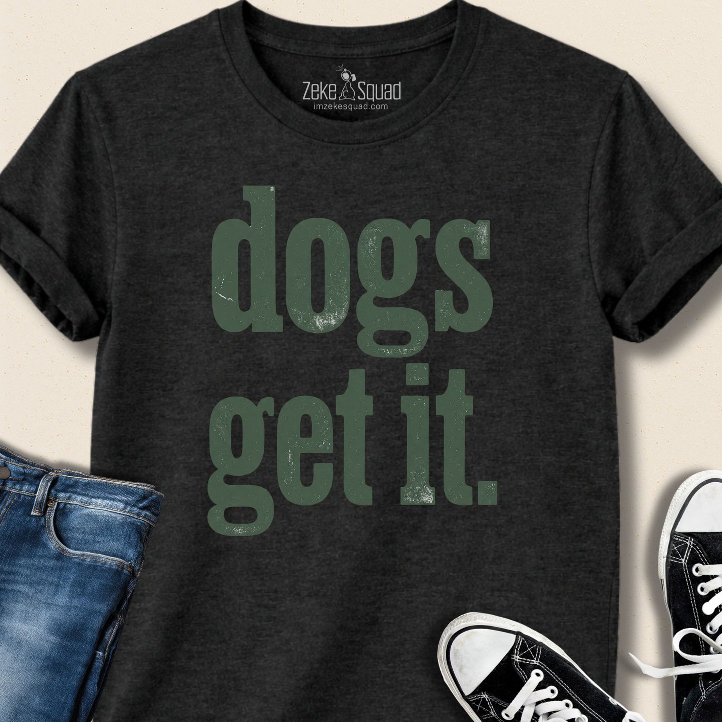 Dogs Get It T-shirt - Zeke Squad