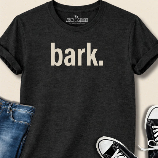 bark. T-shirt - Zeke Squad