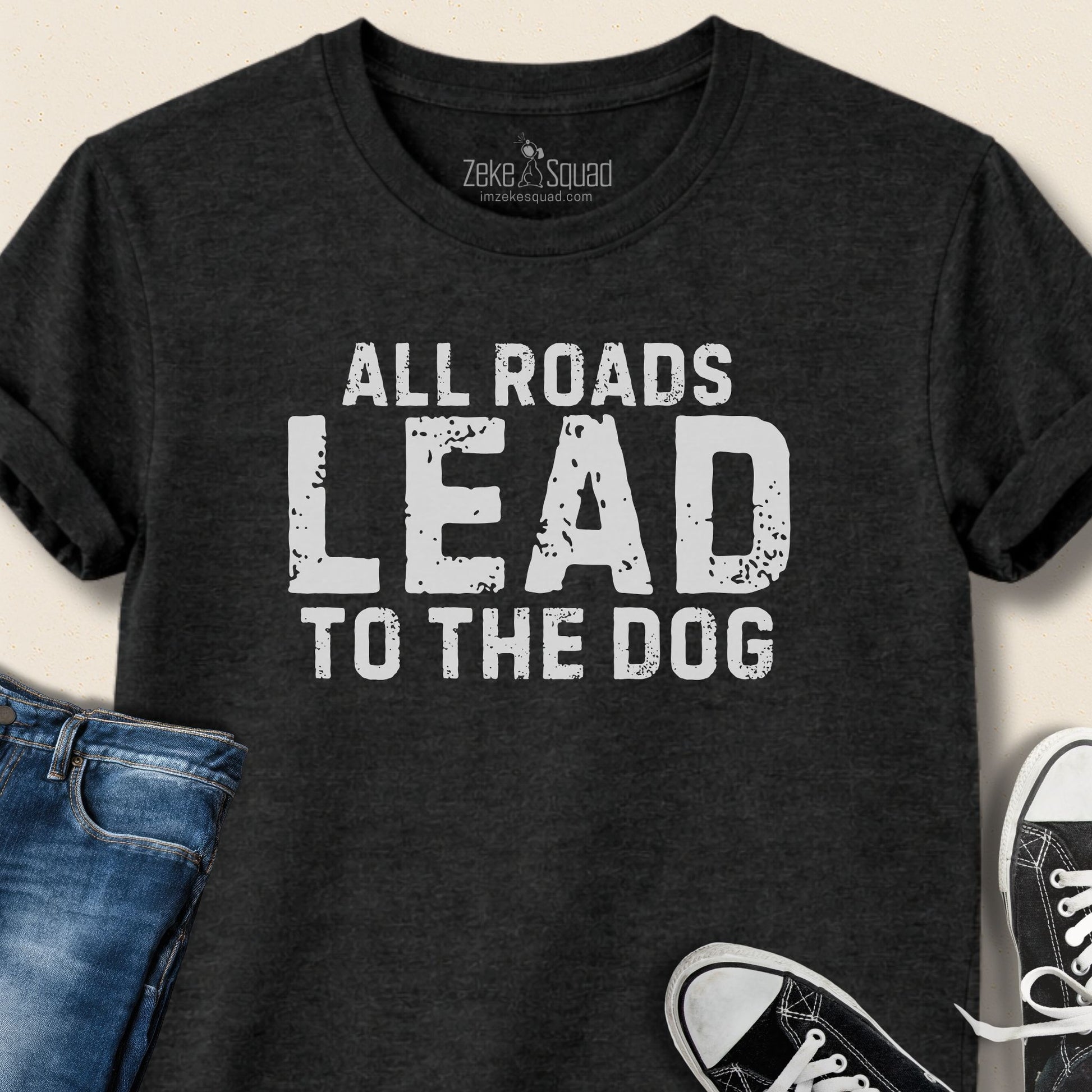 All Roads Lead to the Dog T-shirt - Zeke Squad