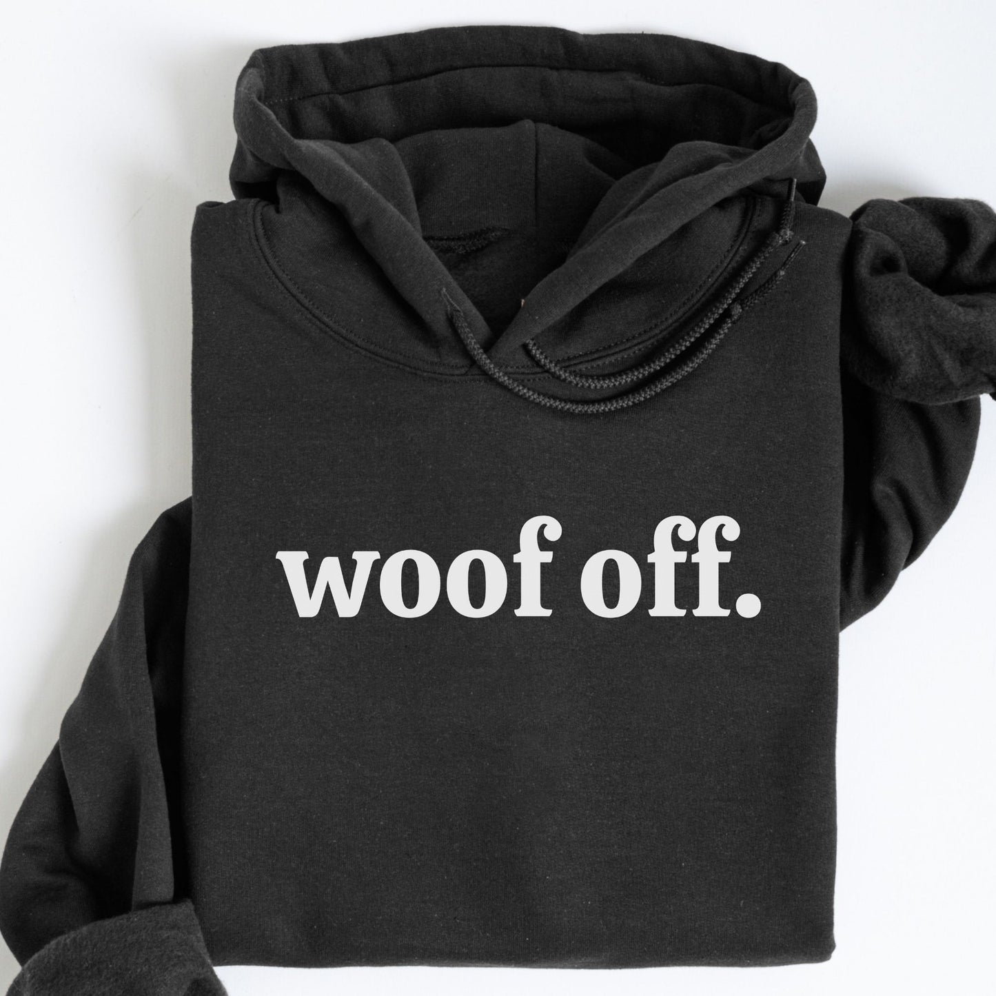 Woof Off Hoodie