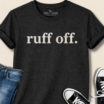 Ruff Off T-shirt - Zeke Squad