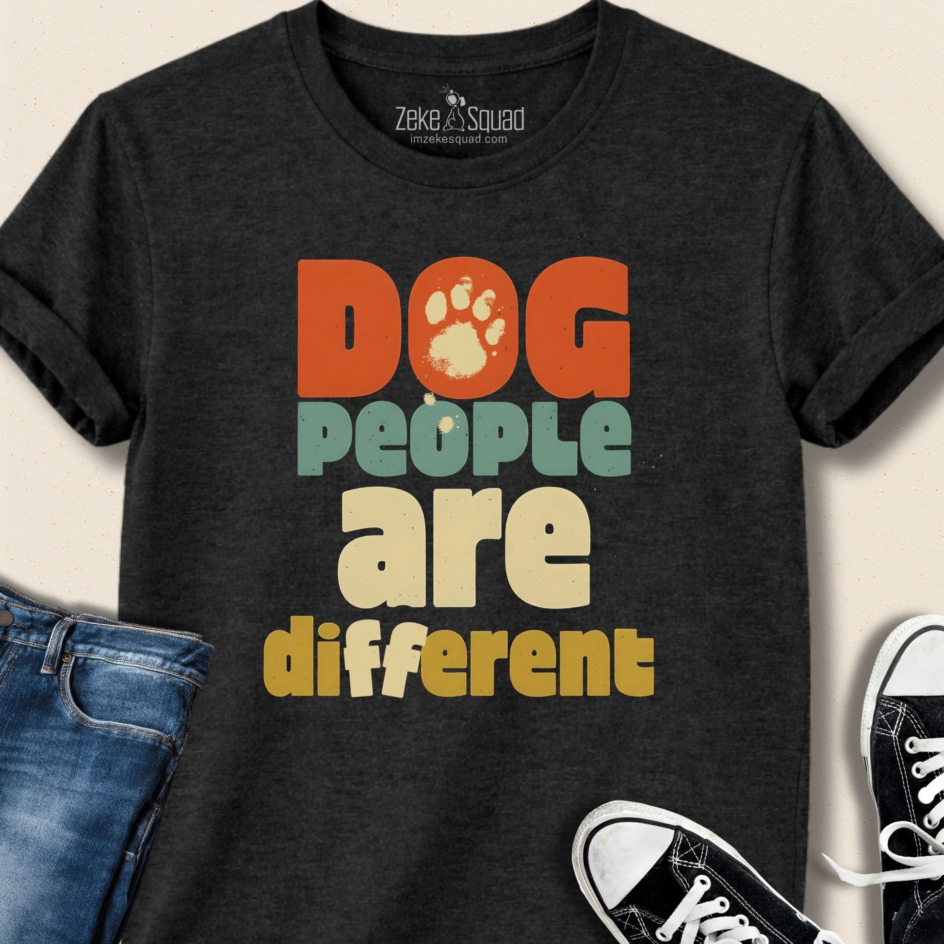 Dog People Are Different T-shirt - Zeke Squad
