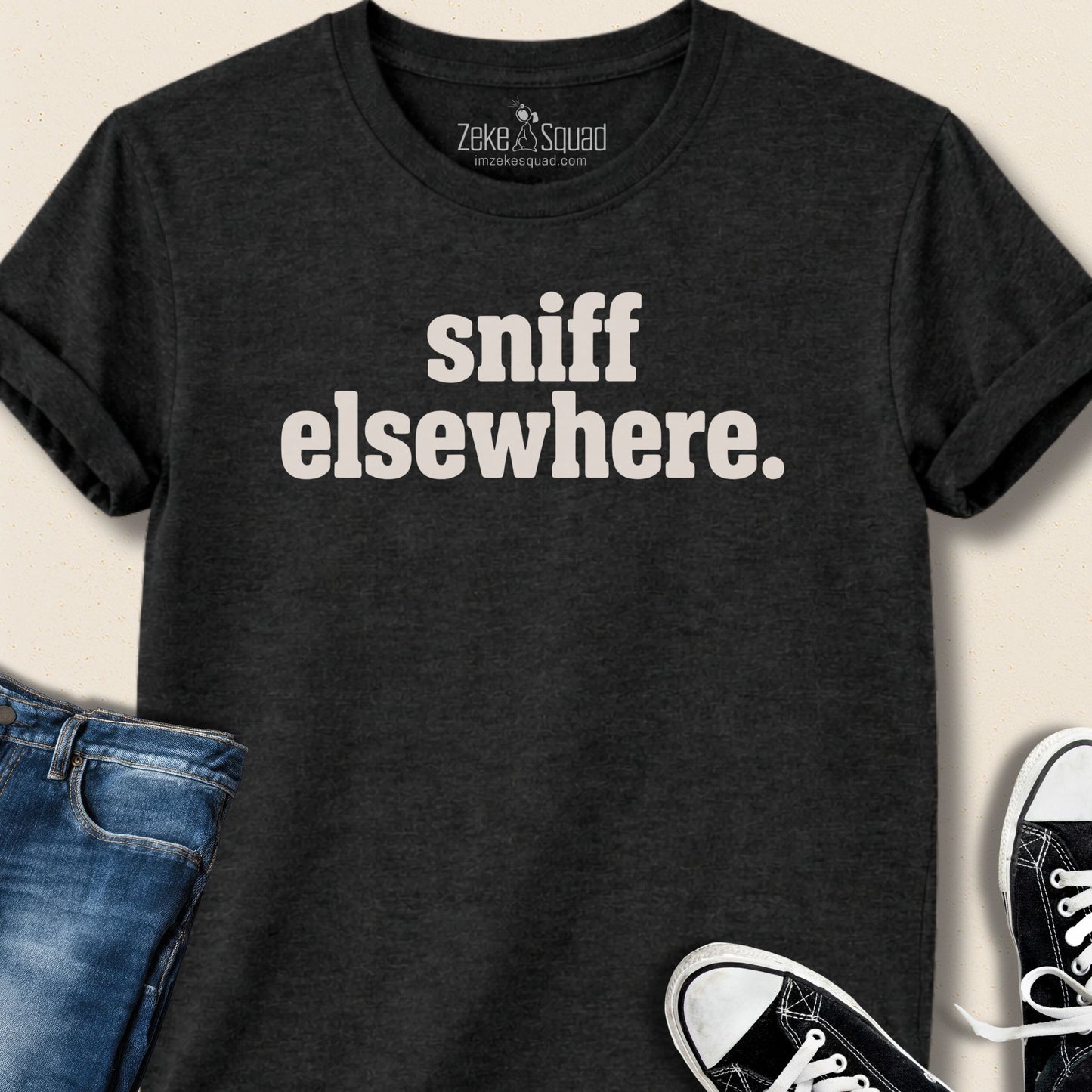 Sniff Elsewhere T-shirt - Zeke Squad