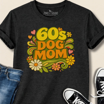 60s Dog Mom T-shirt - Zeke Squad